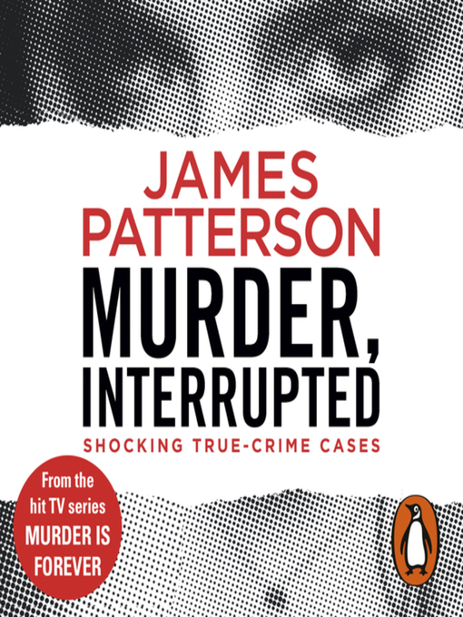 Title details for Murder, Interrupted by James Patterson - Available